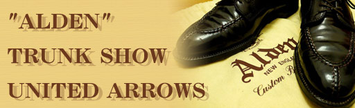 UNITED ARROWS ALDEN TRUNK SHOW